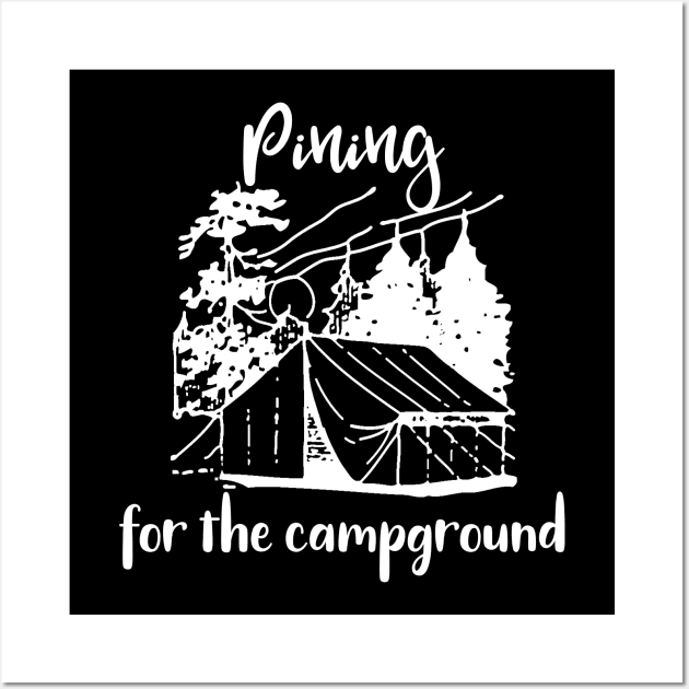 Camping Pining for the Campground Wall Art by StacysCellar